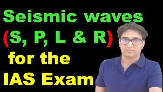 Seismic waves  S Waves P waves R Waves L waves UPSC IAS [upl. by Domenico]