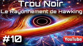 Le Rayonnement de Hawking trounoir singularity gravity [upl. by Gav]