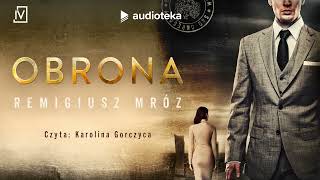 Obrona  audiobook  cykl z Joanną Chyłką  Remigiusz Mróz czyta Karolina Gorczyca [upl. by Nivrem]