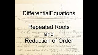 Differential Equations Chapter 34 Repeated Roots and Reduction Of Order [upl. by Girish]