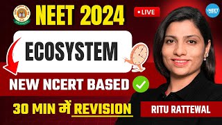 Ecosystem in 30 Minutes  NEET 2024 Revision  New NCERT Based  Ritu Rattewal [upl. by Saxela]