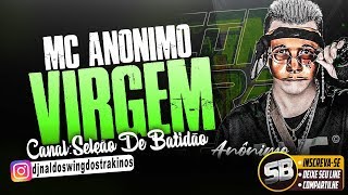 MC ANÔNIMO  VIRGEM  feat LYA e MC HENNY  MÚSICA NOVA [upl. by Carter]