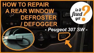 How to Repair Rear Window DEFROSTER  DEFOGGER  Peugeot 307 SW [upl. by Adolf139]