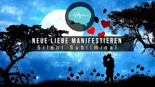 Neue Liebe  Traumpartner manifestieren  Silent Subliminal [upl. by Aysab]