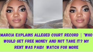 MARCIA EXPLAINS ALLEGED COURT RECORD AND HAD THIS TO SAY ABOUT FREE MONEY [upl. by Mike]