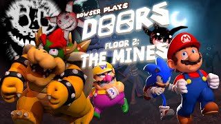 Bowser Plays ROBLOX DOORS FLOOR 2  THE MINES Ft Mario Wario and Sonic [upl. by Havard]