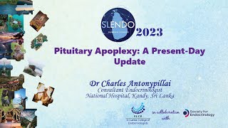 Pituitary Apoplexy A PresentDay Update  Dr Charles Antonypillai [upl. by Myrtle]