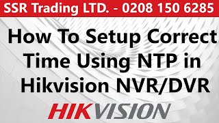 How to set up the correct time using NTP on a Hikvision DVRNVR [upl. by Aisel]