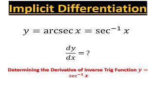 CALC 1 Derivative of arcsecx  Implicit Differentiation [upl. by Ajaj]