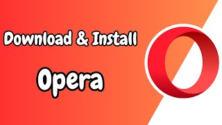 How to Download and Install Opera Browser on Windows 10117 2024 Guide [upl. by Imar549]