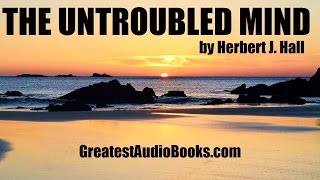 THE UNTROUBLED MIND  FULL AudioBook  SelfHelp  Greatest AudioBooks [upl. by Melar]