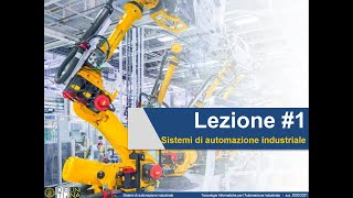 TIAI 2021 1  Introduzione allautomazione industriale [upl. by Aenahs]