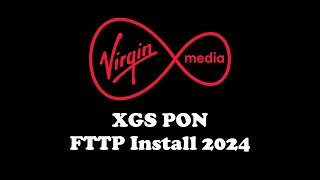 Virgin Media XGS PON FTTP Install 2024 [upl. by Magbie]