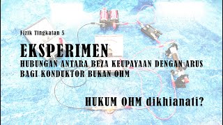 Eksperimen Hubungan Antara BEZA KEUPAYAAN dengan ARUS bagi KONDUKTOR BUKAN OHM [upl. by Aidua]