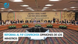 Reforma al PJF confronta opiniones de los ministros [upl. by Ahsenar567]