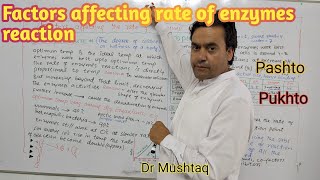 Factors affecting rate of enzymes reaction  Dr Mushtaq Pashto Lectures  Biology Class 11 [upl. by Butta]