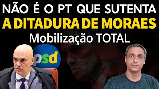 Como não vimos isso antes Não é o PT que sustenta a DITADURA de Moraes Mobilização TOTAL [upl. by Yruok]