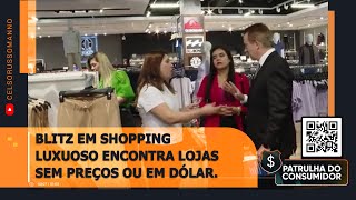 BLITZ EM SHOPPING LUXUOSO ENCONTRA LOJAS SEM PREÇO OU EM DÓLAR [upl. by Nosnaj]