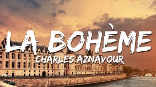 Charles Aznavour  LA BOHÈME ParolesLyrics SIKS Remix [upl. by Slinkman]