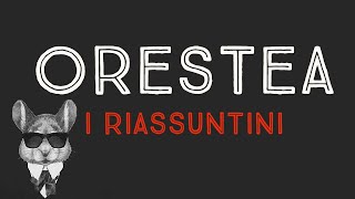 ORESTEA  I RIASSUNTINI [upl. by Ytte]