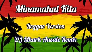 Minamahal Kita  Freddie Aguilar  Marvin Agne Cover  Reggae Version  DJ Mhark Remix [upl. by Iloj836]