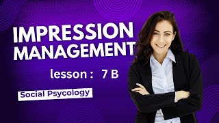 Impression management Social Psychology Lesson7B [upl. by Landers269]