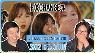 LAST TWO EXES REVEALED  EXchange 3 Episode 12 Reaction [upl. by Aryaz]