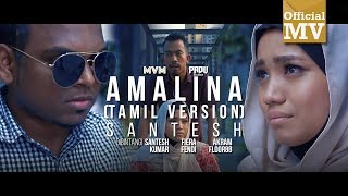 Santesh  Amalina  அமாலினா Versi Tamil Official Music Video [upl. by Regazzi]