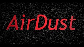 AirDust [upl. by Eylatan]