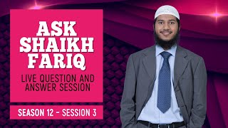 Ask Shaikh Fariq  Live Fortnightly Question amp Answer Session Season 12 Session 3 [upl. by Fusco]