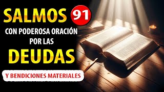 ORACIÓN PARA SALIR DE DEUDAS Y CRISIS ECONÓMICA 🙏🏻 SALMO 91 oración poderosa psalm 91 [upl. by Ridley]