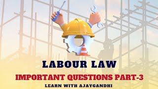 LABOUR LAW IMPORTANT QUESTIONS REVISION  TNDALU  LAST MINUTE PREPARATION WITH  AJAY GANDHI [upl. by Rosana]