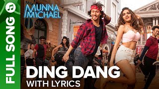 Ding Dang  Full song with lyrics  Munna Michael 2017  Tiger Shroff amp Nidhhi  Javed  Mohsin [upl. by Andie]