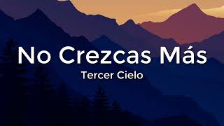 Tercer Cielo No Crezcas Más [upl. by Casta]