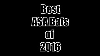 Top 5 ASA bats of 2016 [upl. by Greenlee]