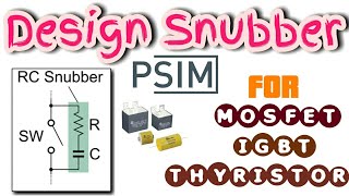 How to Design Snubber Circuit for Power Electronics Protection and Applications [upl. by Laehcimaj]