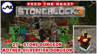 🔥FTBs StoneBlock 3 🔥  Ep 27  Stone Dungeon amp Mother Silverfish Dungeon [upl. by Airrehs649]