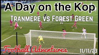 Tranmere Rovers vs Forest Green Rovers  A Day on the Kop [upl. by Lillith]