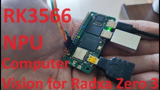 Running Computer Vision on RK3566 Radxa Zero 3W 3E [upl. by Nylannej]