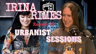 Ep 63 Irina Rimes  Urbanist Sessions  Reaction  PopUp Facts [upl. by Sucramat744]