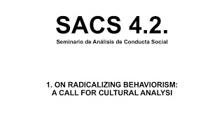 SACS 4 2 On radicalizing behaviorism a call for cultural analysis [upl. by Hefter]