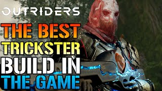 Outriders THE BEST NEW TRICKSTER Build In The GAME SOLO Anything EASY Build Guide [upl. by Melnick]