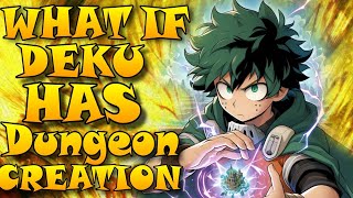 What If Deku has a Dungeon Creation Quirk [upl. by Nonnahsed299]