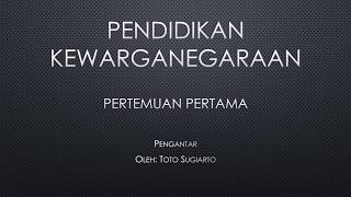 Pendidikan Kewarganegaraan 1 Pengantar Pancasila sbg Dasar Negara dan Ideologi [upl. by Ilatfan879]