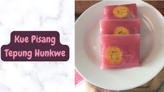 RESEP KUE PISANG TEPUNG HUNKWE [upl. by Aynom]