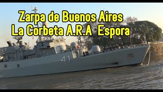 La Corbeta ARA Espora zarpa de Buenos Aires Armada Argentina Los detalles y comunicaciones [upl. by Yztim]