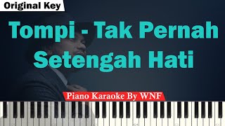 Tompi  Tak Pernah Setengah Hati Karaoke Piano Original Key [upl. by Aneleiram]