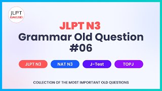 JLPT N3 Grammar Old Question Test 06 [upl. by Reamy]