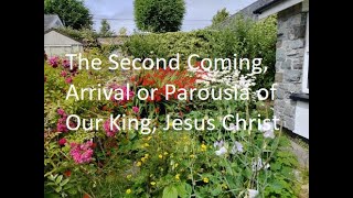 The Second Coming the ArrivalParousia of Our King Jesus Christ [upl. by Ludwigg720]