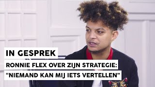 RONNIE FLEX over zijn STRATEGIE “Niemand kan mij iets vertellen”  IN GESPREK [upl. by Younger870]